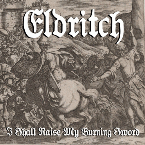 Eldritch (UK) : I Shall Raise My Burning Sword